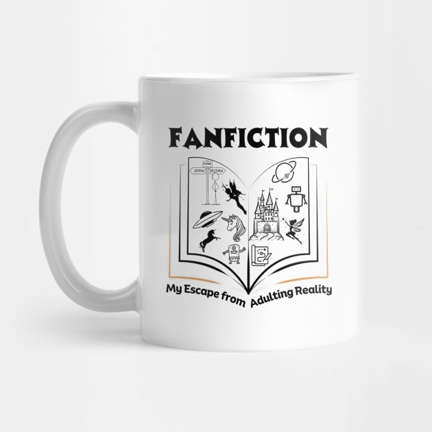 Fanfiction My Escape from Adulting Reality | Funny Fanfic Design with Fantasy Book, Fairy Tales and Cartoon Fanfiction Book Lovers Humor by Motistry